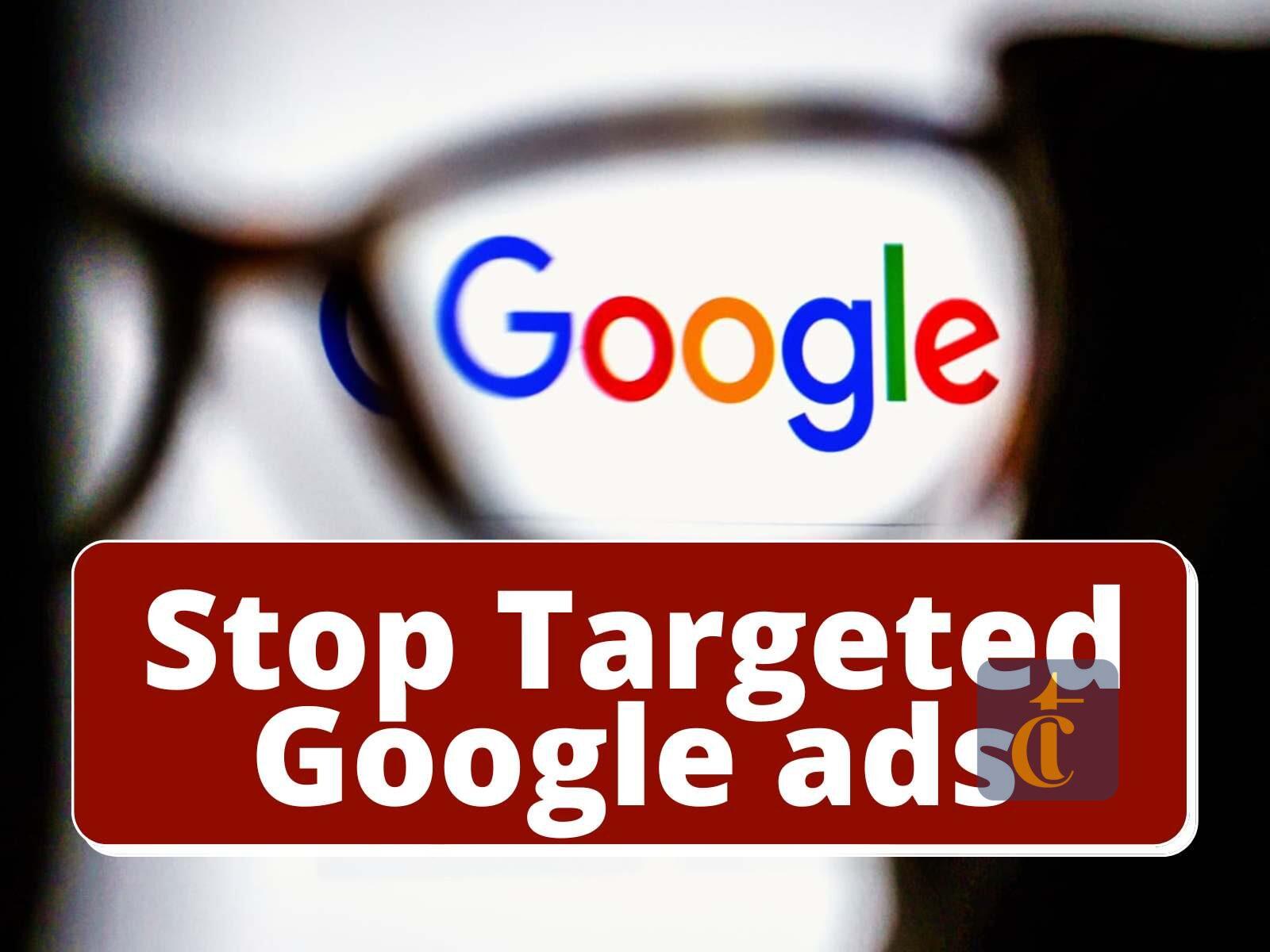 How to Stop Targeted Google ads