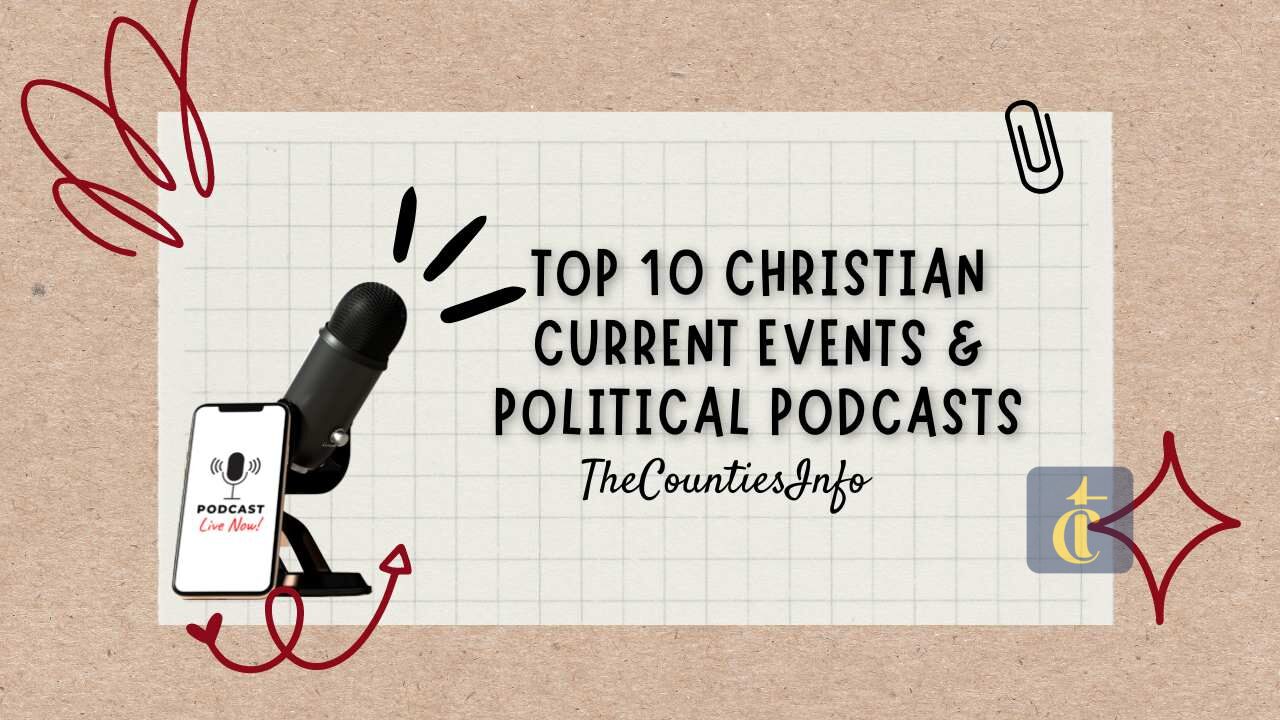 Top 10 Christian Current Events & Political Podcasts