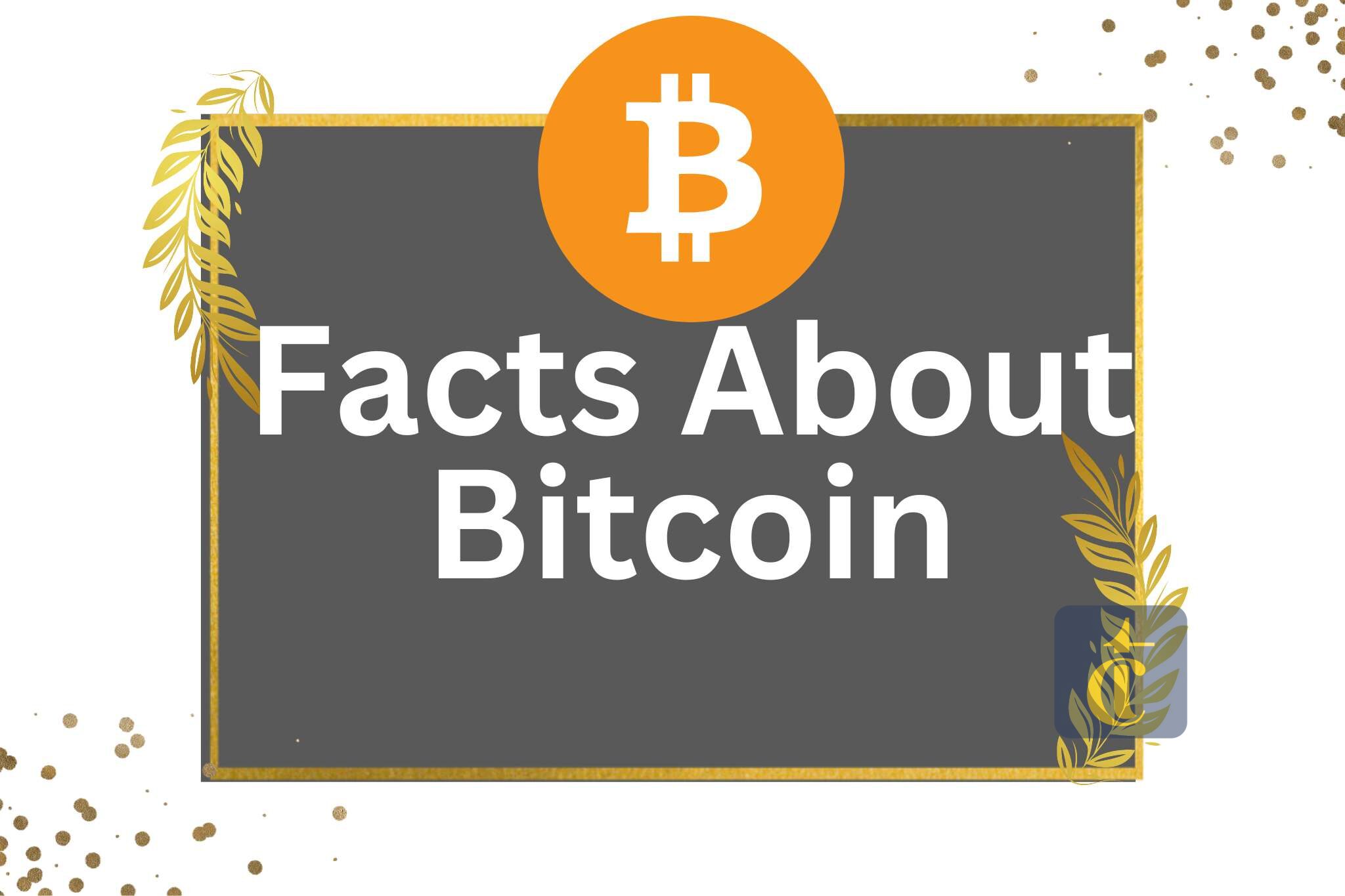 Facts About Bitcoin