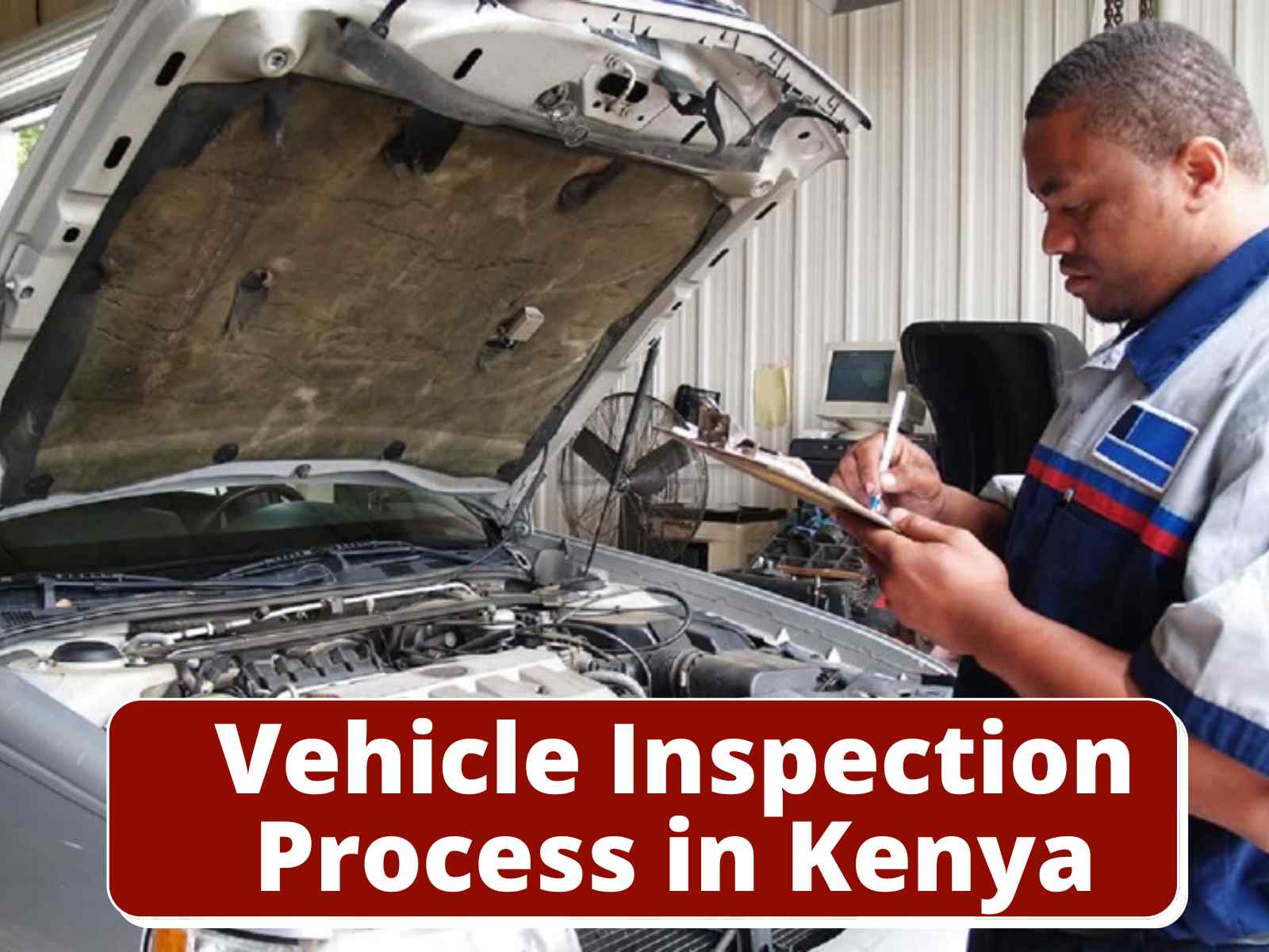 Vehicle Inspection Process in Kenya