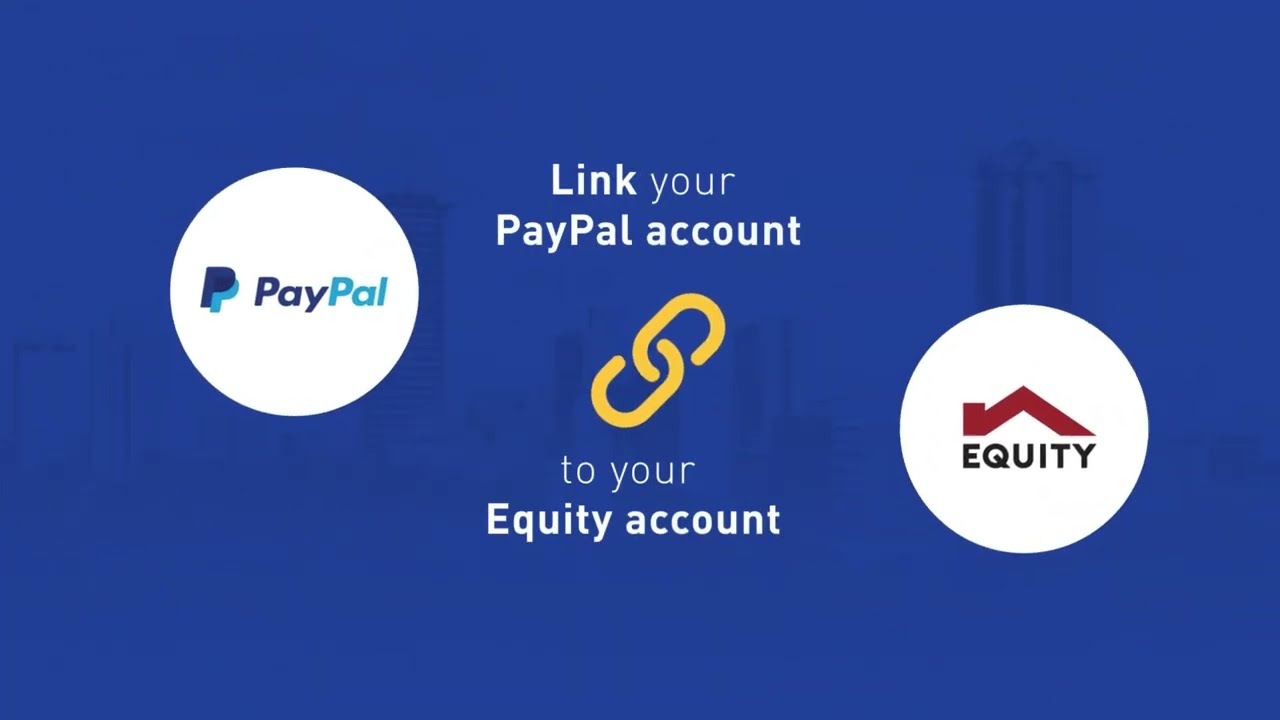 How To Connect Equity Bank Account To Paypal